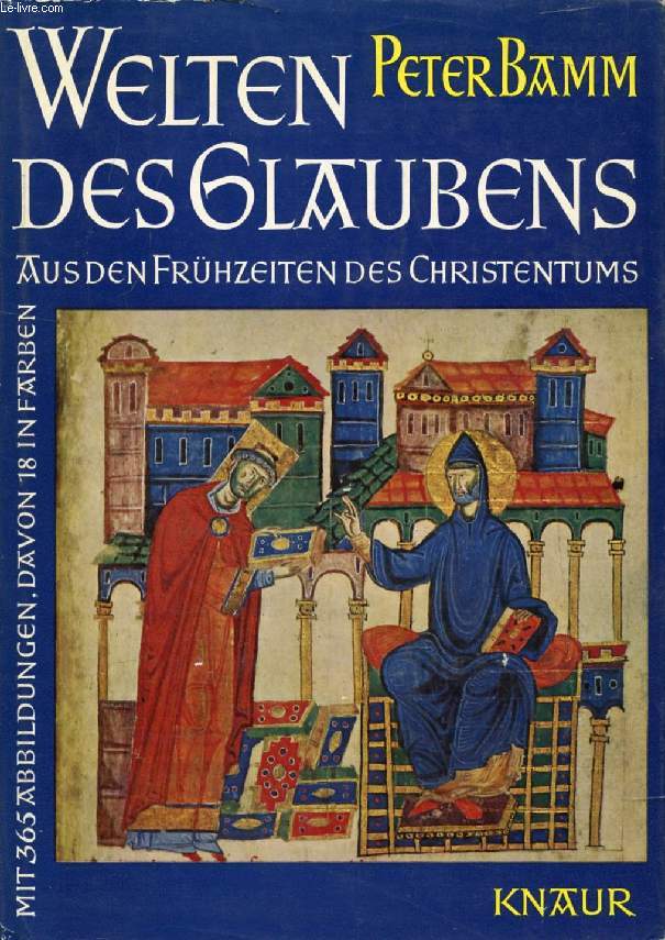 WELTEN DES GLAUBENS, AUS DEN FRHZEITEN DES CHRISTENTUMS