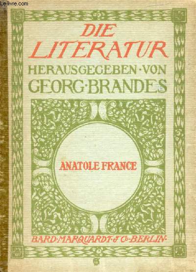 ANATOLE FRANCE (DIE LITERATUR)