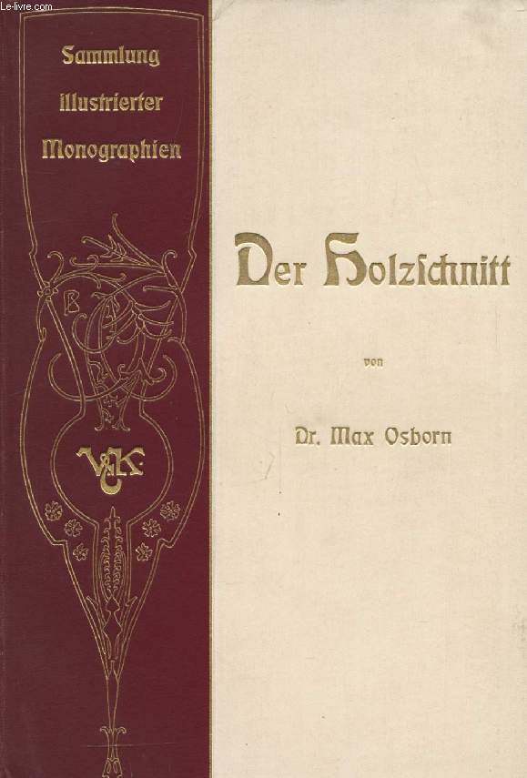 DER HOLZSCHNITT (SAMMLUNG ILLUSTRIERTER MONOGRAPHIEN, 16)