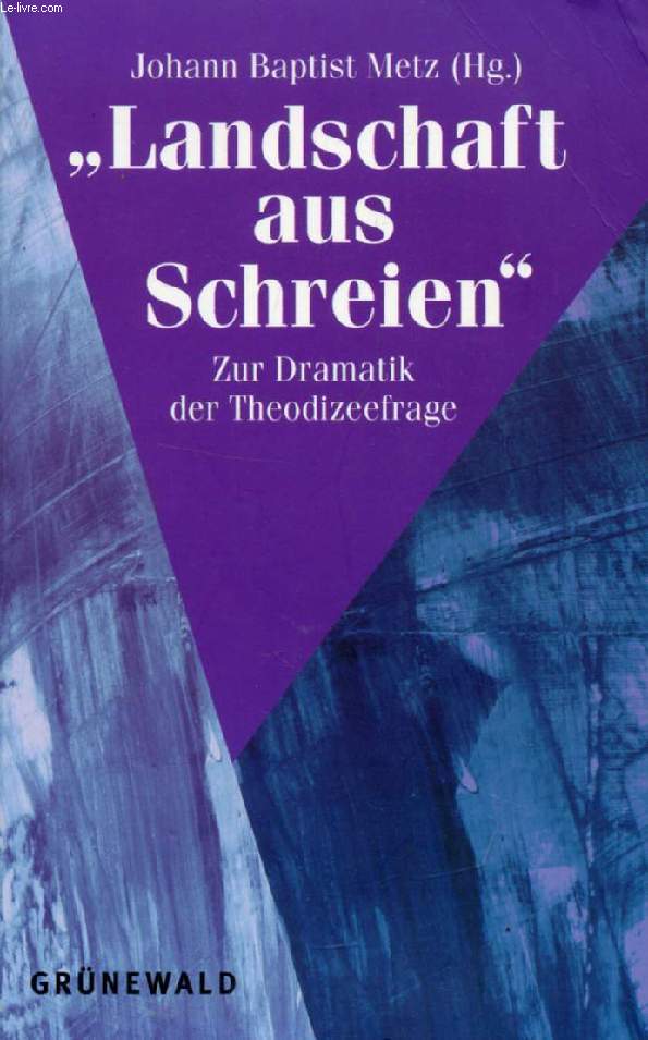 'LANDSCHAFT AUS SCHREIEN', ZUR DRAMATIK DER THEODIZEEFRAGE