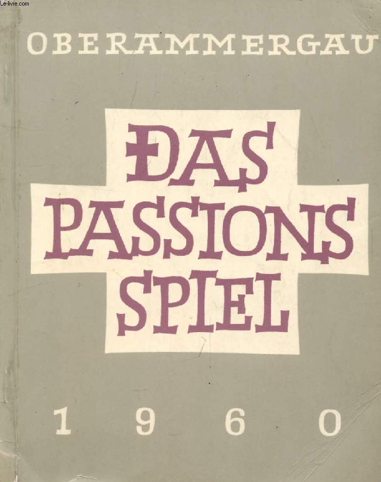 DAS PASSIONS SPIEL (OBERAMMERGAU)