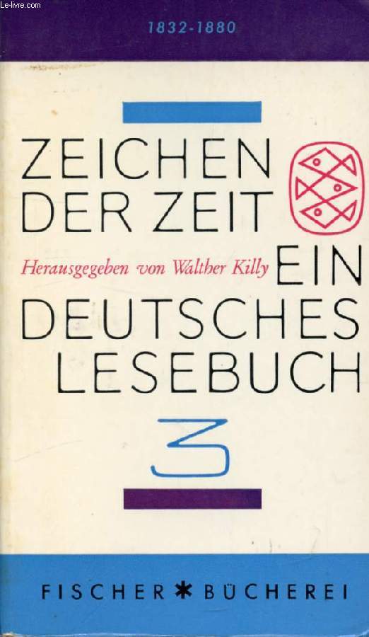 ZEICHEN DER ZEIT, EIN DEUTSCHES LESEBUCH, BAND 3, 1832-1880