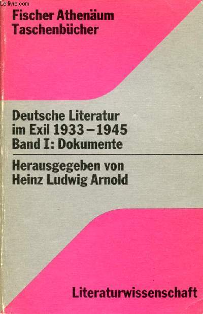 DEUTSCHE LITERATUR IM EXIL, 1933-1945, BAND I: DOKUMENTE