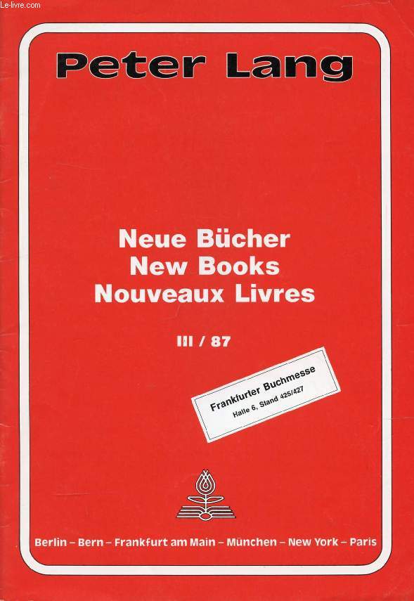 PETER LANG, LANGUAGE AND LITERATURE, NEW BOOKS / NEUE BCHER / NOUVEAUX LIVRES (LOT DE CATALOGUES), 1987-2011