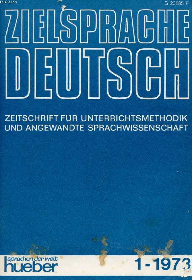 ZIELSPRACHE DEUTSCH, HEFT 1, 1973, ZEITSCHRIFT FR UNTERRICHTSMETHODIK UND ANGEWANDTE SPRACHWISSENSCHAFT (Inhalt: Norbert Becker, Versuch einer bungstypologie fr den fachbezogenen Fremdsprachenunterricht. H.-W. Schfer, Umweltbezogenes Sprechen...)