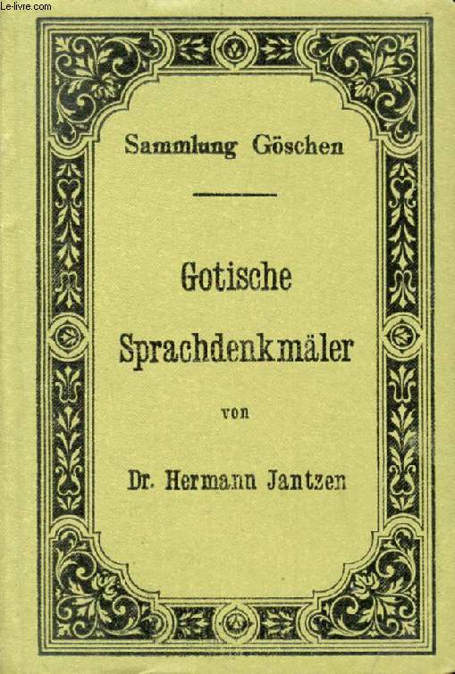 GOTISCHE SPRACHDENKMLER MIT GRAMMATIK, BERSETZUNG UND ERLUTERUNGEN