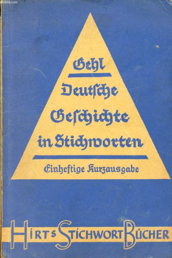 DEUTSCHE GESCHICHTE IN STICHWORTEN, Von den Anfngen bis zur Gegenwart