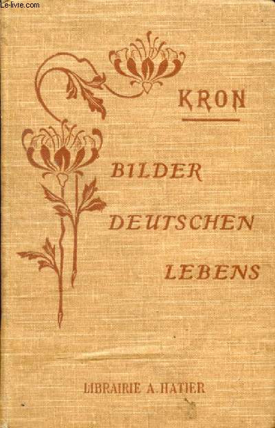 BILDER DEUTSCHEN LEBENS UND WESENS, ZUSAMMENHNGENDE LESESTOFFE, FR QUARTA UND TERTIA A & B (TABLEAUX DE LA VIE EN ALLEMAGNE, LIVRE DE LECTURES)