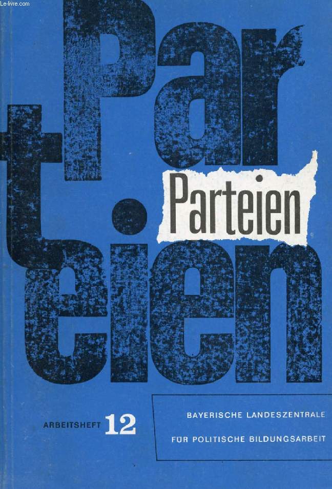 PARTEIEN, FUNKTION, RECHTSSTELLUNG UND ORGANISATION DER POLITISCHEN PARTEIEN, PARTEIENGESETZ