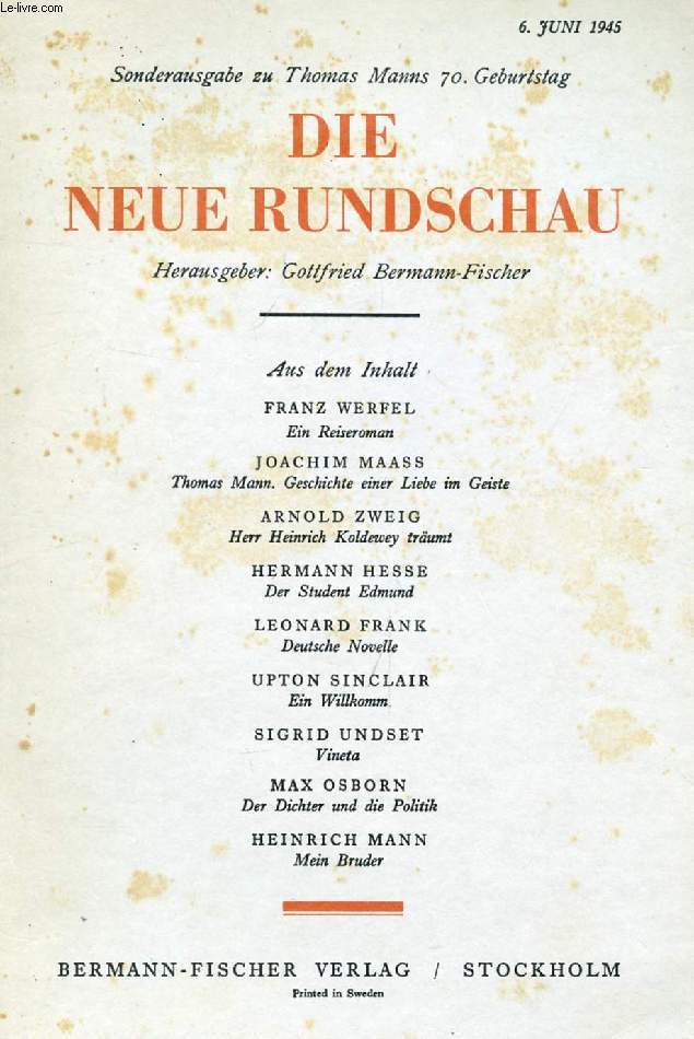 DIE NEUE RUNDSCHAU, 6. JUNI 1945 (Inhalt: Sonderausgabe zu Thomas MANNS 70. Geburtstag. FRANZ WERFEL, Ein Reiseroman. JOACHIM MAASS, Thomas Mann. Geschichte einer Liebe im Geiste. ARNOLD ZWEIG, Herr Heinrich Koldezoey trumt...)