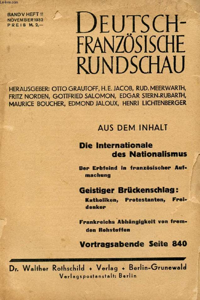 DEUTSCH-FRANZSISCHE RUNDSCHAU, BAND V, HEFT 11, NOV. 1932 (Inhalt: Die Internationale des Nationalismus. Der Erbfeind in franzsischer Aufmachung. Geistiger Brckenschlag: Katholiken, Protestanten, Freidenker. Frankreichs Abhngigkeit von fremden...)