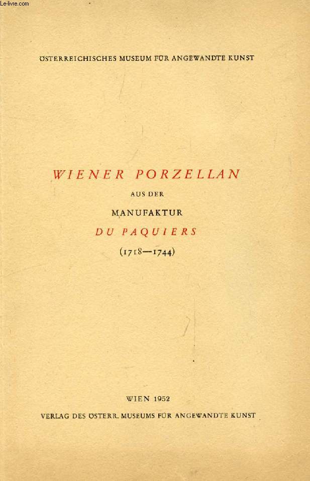 WIENER PORZELLAN AUS DER MANUFAKTUR DU PAQUIERS (1718-1744)