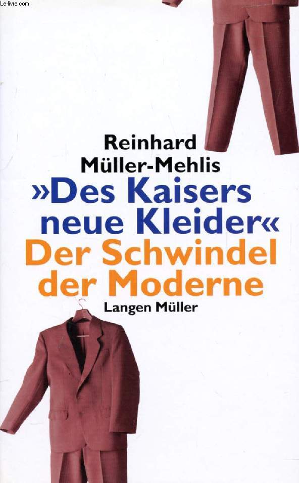 'DES KAISERS NEUE KLEIDER', Der Schwindel der Moderne - MÜLLER-MEHLIS REINHAR... - Afbeelding 1 van 1