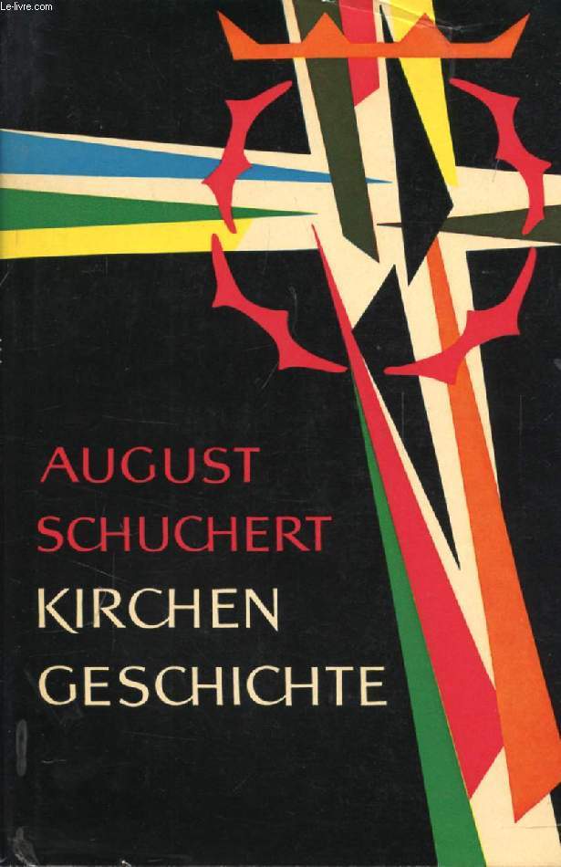KIRCHENGESCHICHTE, VON DEN ANFNGEN DER KIRCHE BIS ZUR GEGENWART, I. & II. BAND