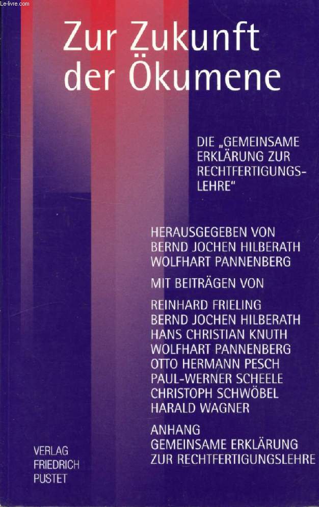 ZUR ZUKUNFT DER KUMENE, DIE 'GEMEINSAME ARKLRUNG ZUR RECHTFERTIGUNGSLEHRE'