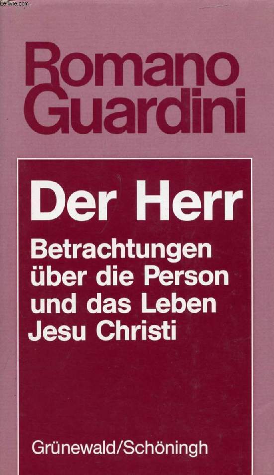 DER HERR, BETRACHTUNGEN BER DIE PERSON UND DAS LEBEN JESU CHRISTI