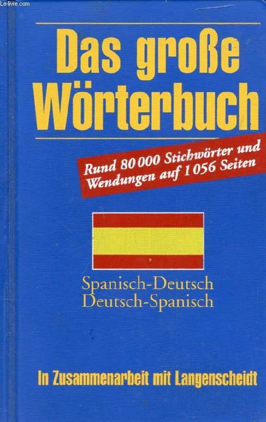 DAS GROE WRTERBUCH, SPANISCH-DEUTSCH, DEUTSCH-SPANISCH
