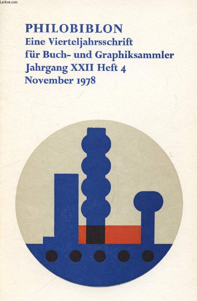 PHILOBIBLON, JAHRG. XXII, HEFT 4, NOV. 1978, EINE VIERTELJAHRSSCHRIFT FR BUCH UND GRAPHIKSAMMLER (Inhalt: Gustav Stresow: Joseph Blumenthal - ein gelehrter Buchdrucker. Mit 13 teils farbigen Abbildungen. Konrad Feilchenfeldt: Gedanken zu einer...)