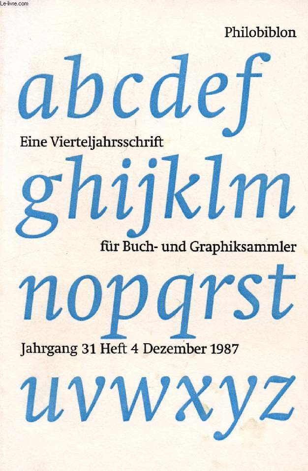 PHILOBIBLON, JAHRG. 31, HEFT 4, DEZ. 1987, EINE VIERTELJAHRSSCHRIFT FR BUCH UND GRAPHIKSAMMLER (Inhalt: Paul Pieper: Serien beim Hausbuchmeister. Mit 18 Abbildungen. Hans Adolf Halbey: Neue Einbnde von Kurt Londenberg. Mit 17 Abbildungen...)