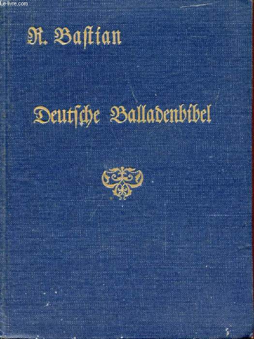 DEUTSCHE BALLADENBIBEL FR DIE HHEREN SCHULKLASSEN FRANKREICHS UND DIE MITTLEREN DUTSCHLANDS
