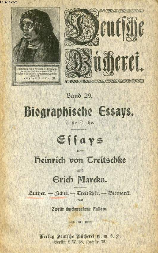 BIOGRAPHISCHE ESSAYS, ERSTE REIHE (Luther, Fichte, Treitscke, Bismarck)