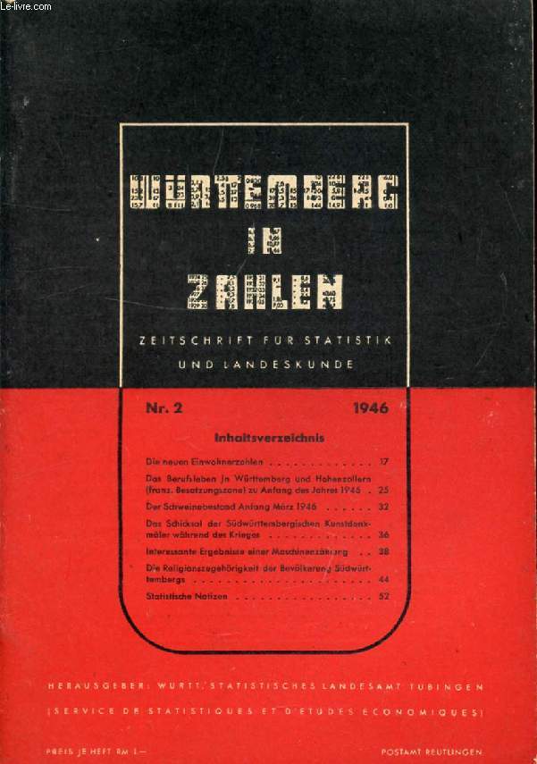 WRTTEMBERG IN ZAHLEN, Nr. 2, 1946, ZEITSCHRIFT FR STATISTIK UND LANDESKUNDE (Inhalt: Die neuen Einwohnerzahlen. Das Berufsleben jn Wrttemberg und Hohenzollern (franz. Besatzungzone) zu Anfang des Jahres 1946. Der Schweinebestand Anfang Mrz 1946...)