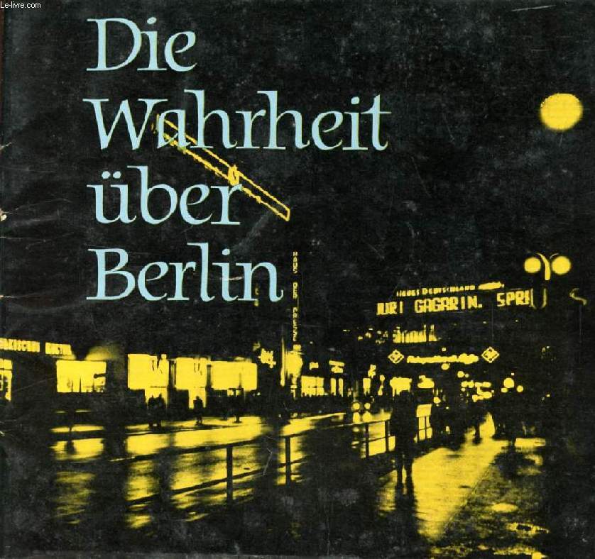 DIE WAHRHEIT BER BERLIN