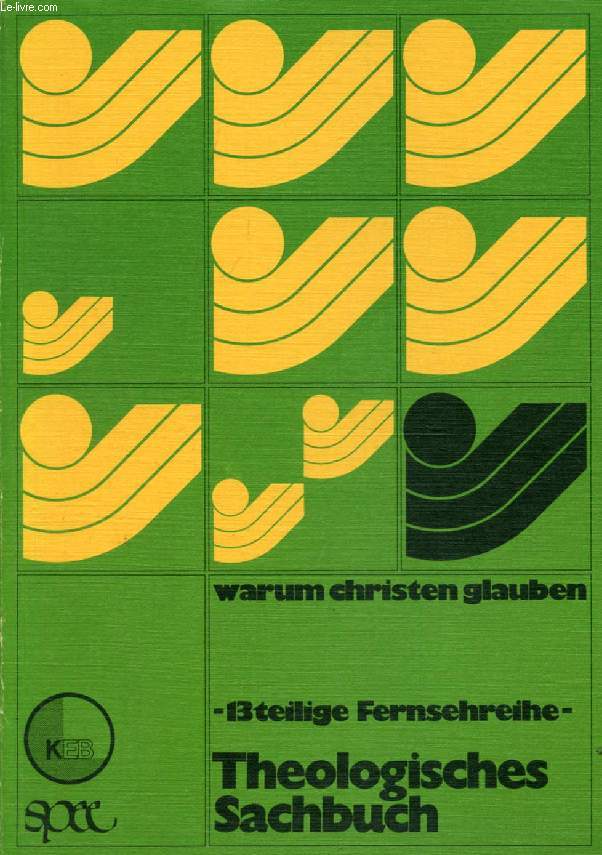 THEOLOGISCHES SACHBUCH (WARUM CHRISTEN GLAUBEN)