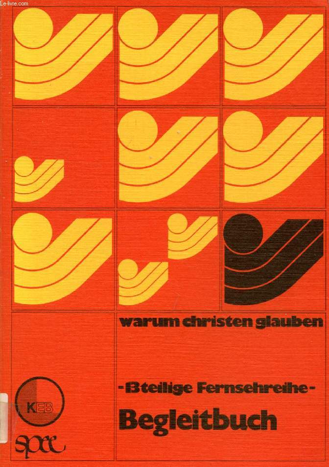 BEGLEITBUCH (WARUM CHRISTEN GLAUBEN)