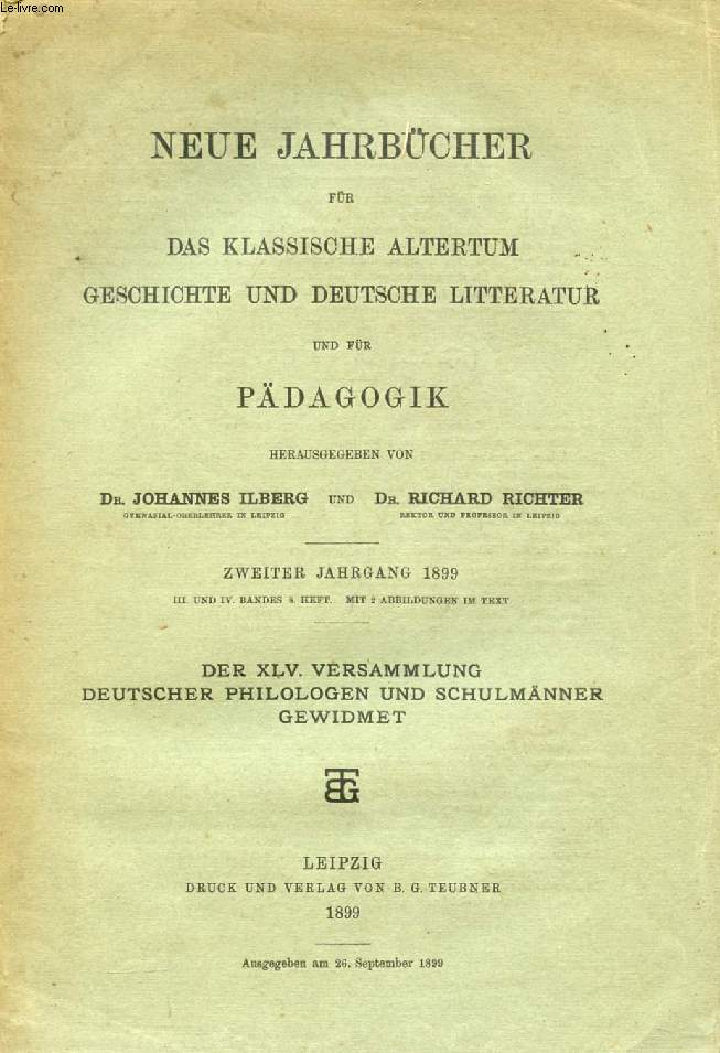NEUE JAHRBCHER FR DAS KLASSISCHE ALTERTUM GESCHICHTE UND DEUTSCHE LITTERATUR UND FR PDAGOGIK, ZWEITER JAHRGANG 1899, III. UND IV. BANDES, 8 HEFT + 9 HEFT (2 VOL.)