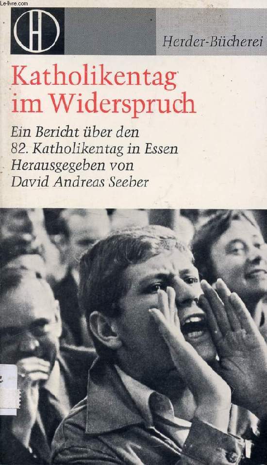 KATHOLIKENTAG IM WIDERSPRUCH, Ein Bericht ber den 82. Katholikentag in Essen