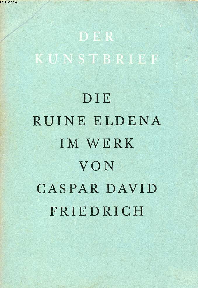 DIE RUINE ELDENA, IM WERK VON CASPAR DAVID FRIEDRICH