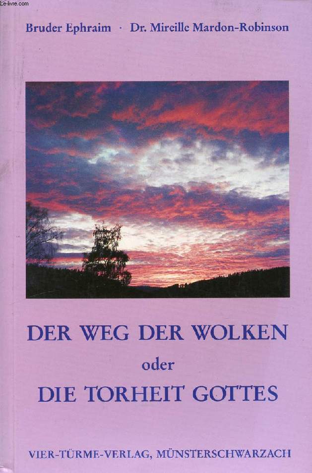 DER WEG DER WOLKEN ODER DIE TORHEIT GOTTES, VON DER ANGST ZUR HEILIGKEIT