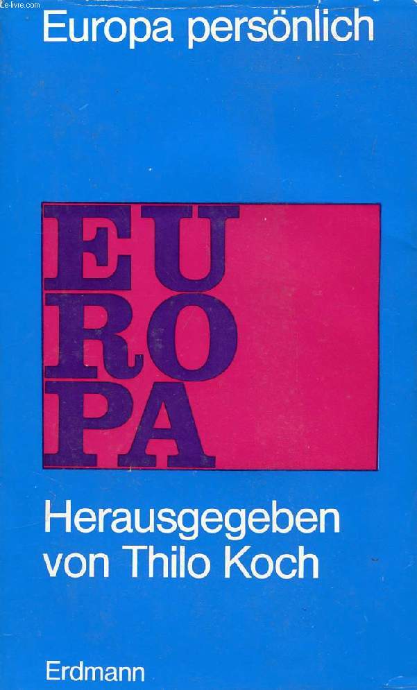 EUROPA PERSNLICH, ERLEBNISSE UND BETRACHTUNGEN DEUTSCHER P.E.N.-AUTOREN