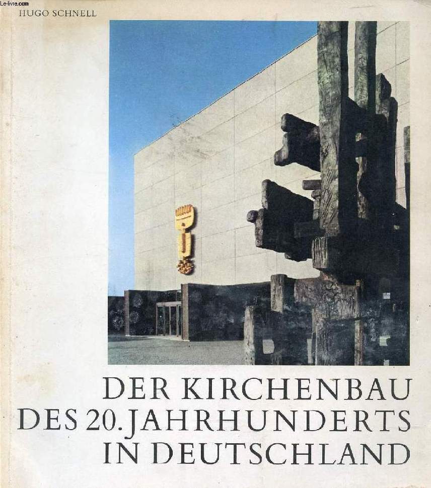 DER KIRCHENBAU DES 20. JAHRHUNDERTS IN DEUTSCHLAND, Dokumentation, Darstellung, Deutung