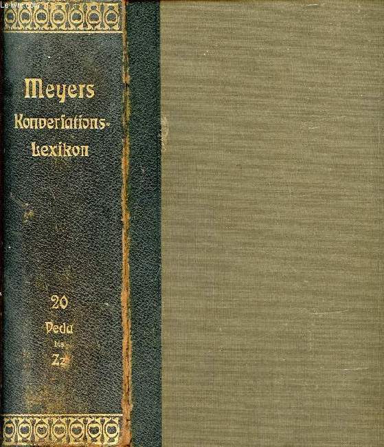 MEYERS GROES KONVERSATIONS-LEXIKON, ZWANZIGSTER BAND, VEDA bis Zz, EIN NACHSCHLAGEWERK DES ALLGEMEINEN WISSENS