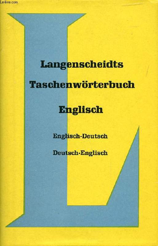 LANGENSCHEIDTS TASCHENWRTERBUCH DER ENGLISCHEN UND DEUTSCHEN SPRACHE, ENGLISCH-DEUTSCH / DEUTSCH-ENGLISCH