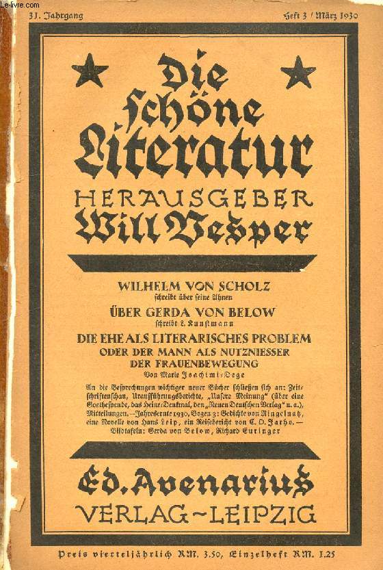 DIE SCHNE LITERATUR, 31. JAHRG., HEFT 3, MRZ 1930 (Inhalt: Wilhelm von Scholz, Schreibt ber seine Ahnen. ber Gerda von Below, Schreibt L. Kunstmann. Die Ehe als Literarisches Problem oder der Mann als Nutzniesser dre Frauenbewegung...)