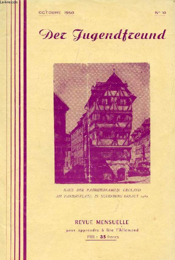 DER JUGENDFREUND, N 10, OCT. 1950 (Inhalt: Der Student, der ins Paradies wandert. rauchen Verboten. Ferien in Deutschland, Ein Abenteuerroman von Frank Laven. Conversation courante...)