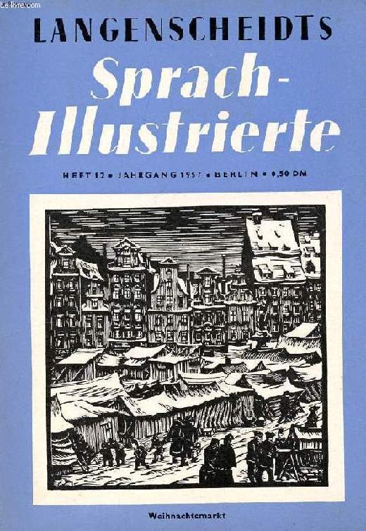 LANGENSCHEIDTS SPRACH-ILLUSTRIERTE, HEFT 12, 1957 (Inhalt: Kommet, ihr Hirten. Der 