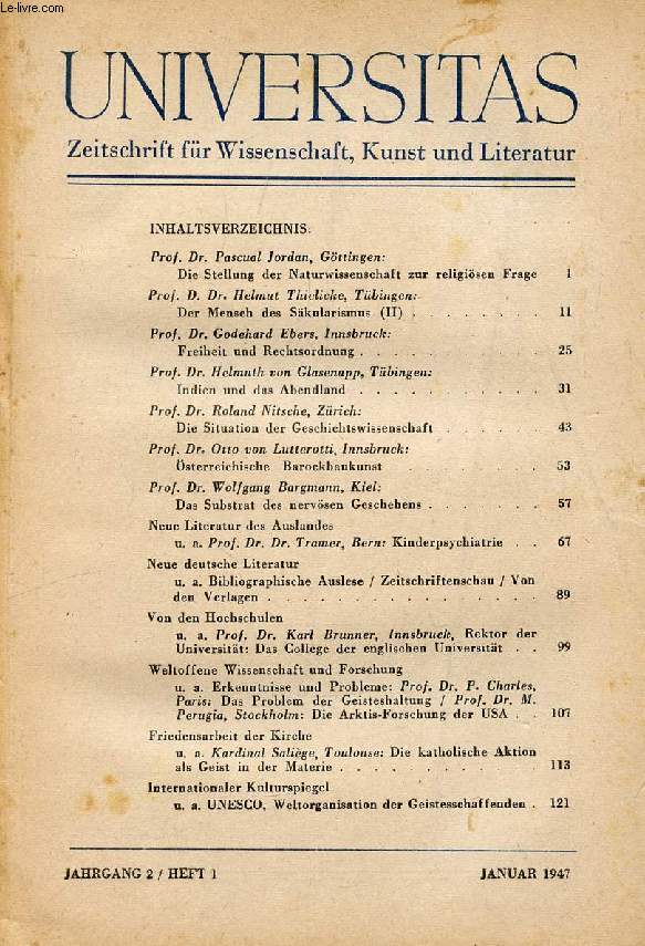 UNIVERSITAS, JAHRG. 2, HEFT 1, JAN. 1947, ZEITSCHRIFT FR WISSENSCHAFT, KUNST UND LITERATUR (Inhalt: Prof. Dr. Pascual Jordan, Gttingen: Die Stellung der Naturwissenschaft zur religisen Frage. Prof. D. Dr. Helmut Thielicke, Tbingen: Der Mensch des...)