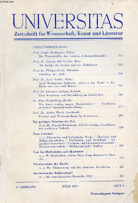 UNIVERSITAS, JAHRG. 8, HEFT 3, MRZ 1953, ZEITSCHRIFT FR WISSENSCHAFT, KUNST UND LITERATUR (Inhalt: Prof. Fumio Hashimoto, Tokio: Die Wesenskrfte der stlichen Lebenspliilosophie. Prof. Dr. Giorgio del Vecchio, Rom: Die Zwecke des Staates und...)