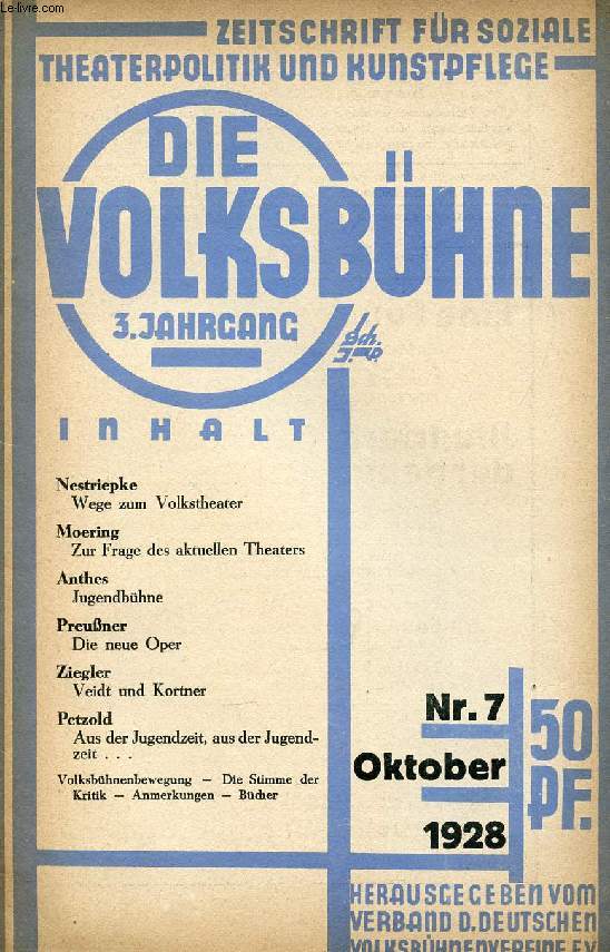 DIE VOLKSBHNE, JAHRG. 3, Nr. 7, OKT. 1928 (Inhalt: Nestriepke, Wege zum Volkstheater. Moering, Zur Frage des aktuellen Theaters. Anthes, Jugendbhne. Preuner, Die neue Oper. Ziegler, Veidt und Kortner. Petzold, Aus der Jugendzeit, aus der Jugendzeit...)