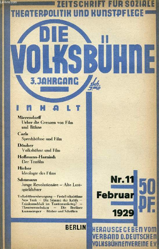 DIE VOLKSBHNE, JAHRG. 3, Nr. 11, FEB. 1929 (Inhalt: Mierendorff, Ueber die Grenzen von Film und Bhne. Carls, Spredibhne und Film. Dsdier, Volksbhne und Film. Hoffmann-Hamisch, Der Tonfilm. Hieber, Ideologie des Films. Schumann, Junge Revolutionre..)