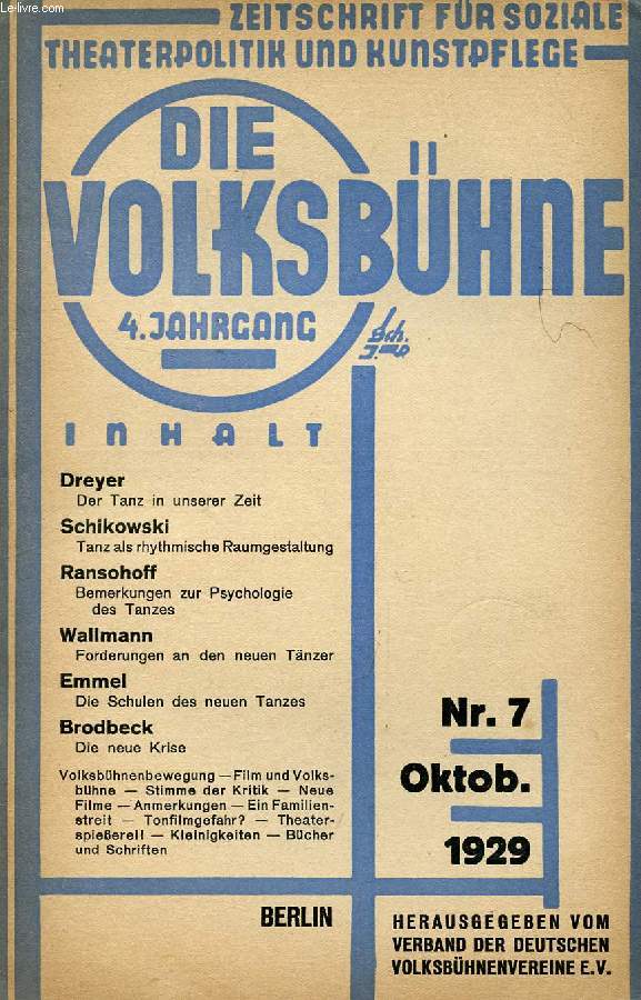 DIE VOLKSBHNE, JAHRG. 4, Nr. 7, OKT. 1929 (Inhalt: Dreyer, Der Tanz in unserer Zeit. Schikowski, Tanz als rhythmische Raumgestaltung. Ransohoff, Bemerkungen zur Psychologie des Tanzes. Wallmann, Forderungen an den neuen Tnzer. Emmel, Die Schulen des...)