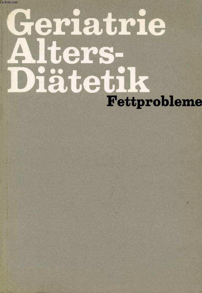 GERIATRIE ALTERSDITETIK, FETTPROBLEME