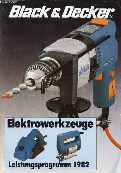 BLACK & DECKER, ELEKTROWERKZEUGE, LEISTUNGSPROGRAMM 1982