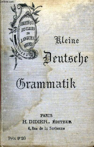 KLEINE DEUTSCHE GRAMMATIK, Ein Leitfaden beim Unterrichte in der deutschen Sprache