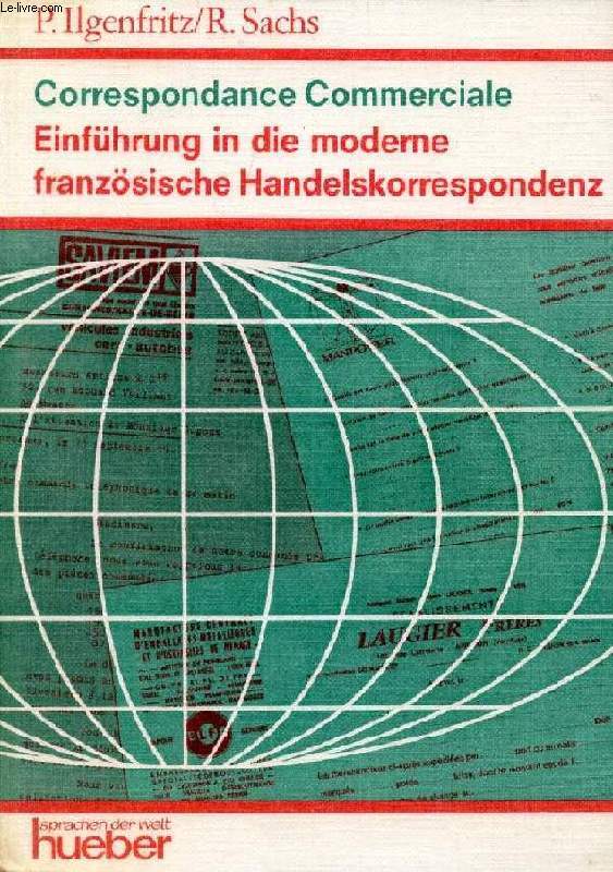 CORRESPONDANCE COMMERCIALE, EINFHRUNG IN DIE MODERNE FRANZSISCHE HANDELSKORRESPONDENZ