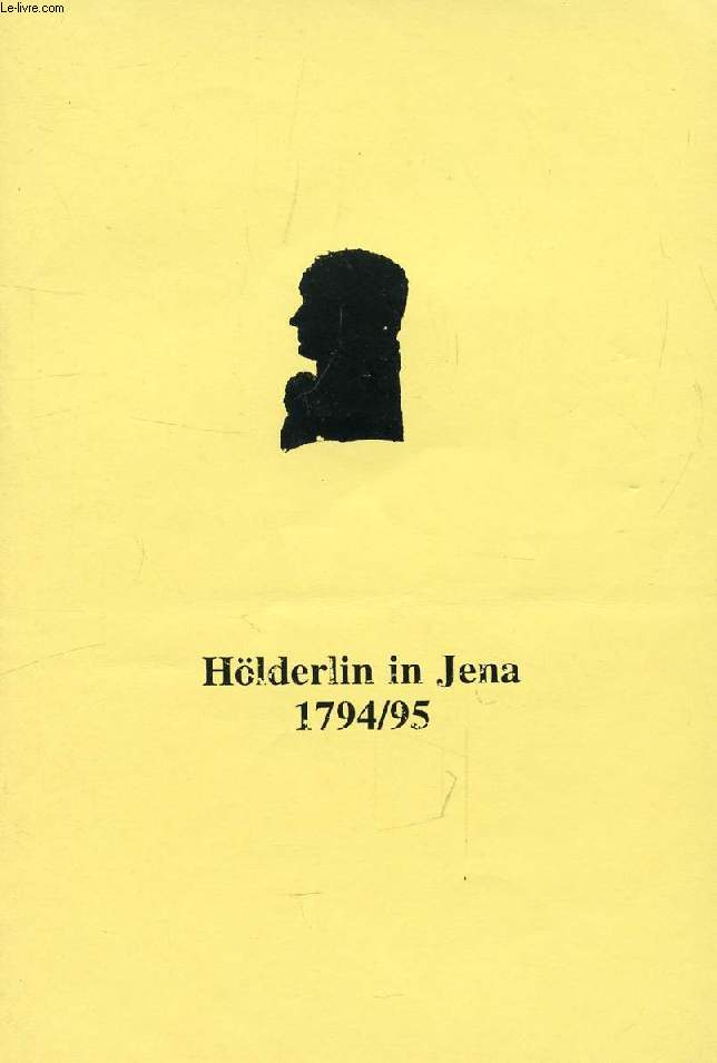 HLDERLIN IN JENA, 1794-1795, TEXTE, ZITATE, EXPONATENVERZEICHNIS
